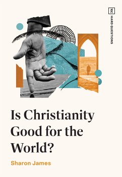 Is Christianity Good for the World? (eBook, ePUB) - James, Sharon