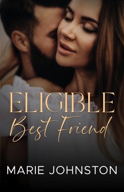 Eligible Best Friend (eBook, ePUB) - Johnston, Marie