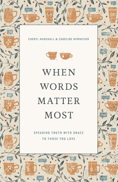 When Words Matter Most (eBook, ePUB) - Marshall, Cheryl; Newheiser, Caroline