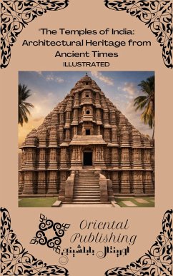 The Temples of India Architectural Heritage from Ancient Times (eBook, ePUB) - Publishing, Oriental