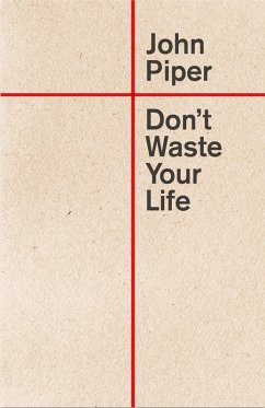 Don't Waste Your Life (eBook, ePUB) - Piper, John