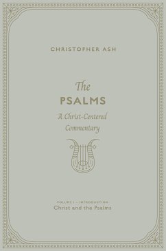 The Psalms (Volume 1, Introduction: Christ and the Psalms) (eBook, ePUB) - Ash, Christopher