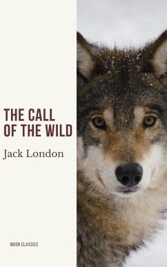 The Call of the Wild (eBook, ePUB) - London, Jack; Classics, Moon