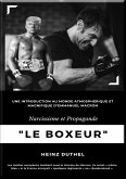 "Le Boxeur" Narcissisme et Propagande (eBook, ePUB)