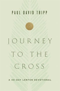 Journey to the Cross (eBook, ePUB) - Tripp, Paul David