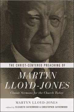 The Christ-Centered Preaching of Martyn Lloyd-Jones (eBook, ePUB) - Lloyd-Jones, Martyn