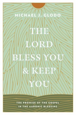 The Lord Bless You and Keep You (eBook, ePUB) - Glodo, Michael