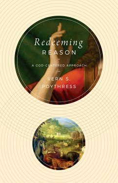 Redeeming Reason (eBook, ePUB) - Poythress, Vern S.