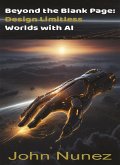 Beyond the Blank Page: Design Limitless Worlds With AI (eBook, ePUB) Beyond the Blank Page: Design Limitless Worlds With AI (eBook, ePUB)