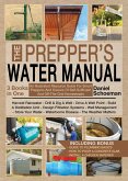 The Prepper's Water Manual: An Illustrated Resource Guide For Smart Preppers And Owners Of Self-Sufficient And Off-The-Grid Homesteads (eBook, ePUB)