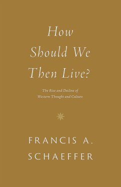 How Should We Then Live? (eBook, ePUB) - Schaeffer, Francis A.