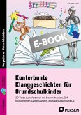 Kunterbunte Klanggeschichten für Grundschulkinder (eBook, PDF)