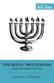 The Royal Priesthood and the Glory of God (eBook, ePUB)