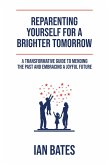 Reparenting Yourself For a Brighter Tomorrow (eBook, ePUB)