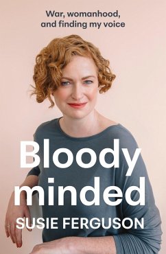 Cover Bloody Minded: War, womanhood and finding my voice (eBook, ePUB)