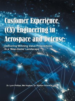 Customer Experience (CX) Engineering in Aerospace and Defense - Phillips, Lynn; Hughes, Mel; Sloane, Stanton