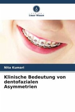 Klinische Bedeutung von dentofazialen Asymmetrien - Kumari, Nita