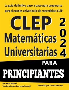 CLEP Matemáticas Universitarias para Principiantes - Nazari, Reza