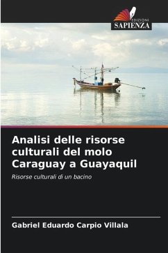 Analisi delle risorse culturali del molo Caraguay a Guayaquil - Carpio Villala, Gabriel Eduardo