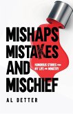 Mishaps, Mistakes, and Mischief
