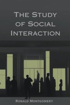 The Study of Social Interaction - Montgomery, Ronald