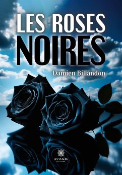 Les roses noires - Damien Billandon
