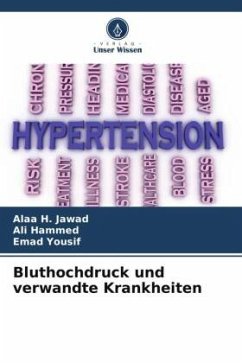 Bluthochdruck und verwandte Krankheiten - H. Jawad, Alaa;Hammed, Ali;Yousif, Emad