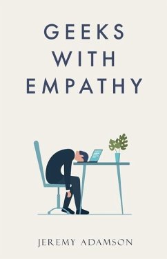 Geeks with Empathy - Adamson, Jeremy