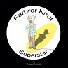 Farbror Knut Superstar - Bild 1