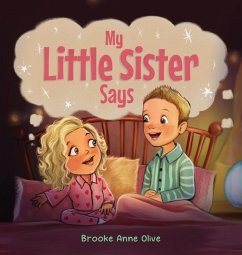 My Little Sister Says - Olive, Brooke Anne