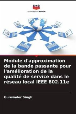 Module d'approximation de la bande passante pour l'amélioration de la qualité de service dans le réseau local IEEE 802.11e - Singh, Gurwinder