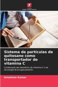 Sistema de partículas de quitosano como transportador de vitamina C - Kumar, Anushree