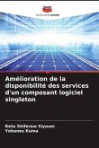 Amélioration de la disponibilité des services d'un composant logiciel singleton