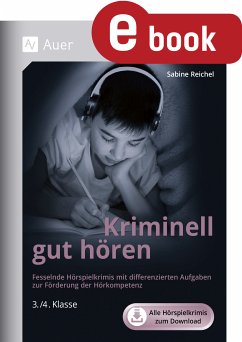 Kriminell gut hören, Klasse 3-4 (eBook, PDF) - Reichel, Sabine