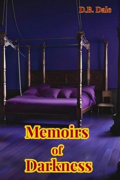 Memoirs of Darkness - Dale, D B