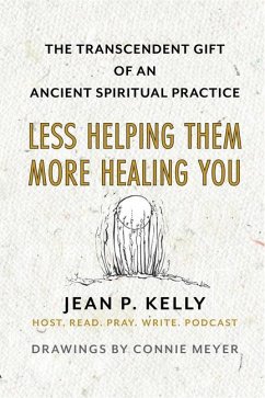 Less Helping Them / More Healing You - Kelly, Jean P