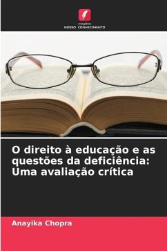 O direito à educação e as questões da deficiência: Uma avaliação crítica - Chopra, Anayika