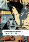 The Bloomsbury Handbook to J. M. Coetzee The Bloomsbury Handbook to J. M. Coetzee