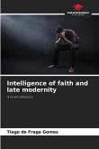 Intelligence of faith and late modernity