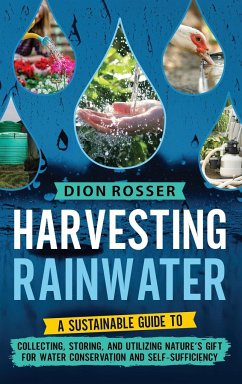 Harvesting Rainwater - Rosser, Dion