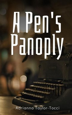 A Pen's Panoply - Taylor-Tocci, Adrianna
