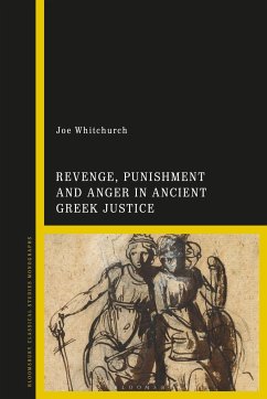 Revenge, Punishment and Anger in Ancient Greek Justice - Whitchurch, Joe