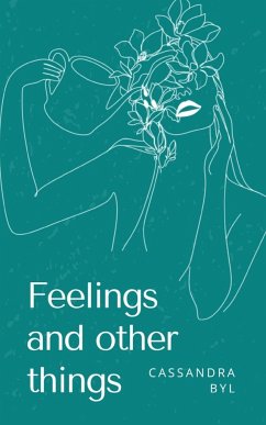 Feelings and other things - Byl, Cassandra
