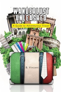 Wanderlust Unleashed - Vincent, B.