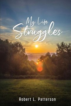 My Life Struggles - Patterson, Robert L