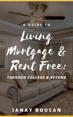 A Guide to Living Mortgage & Rent Free - Boucan, Janay