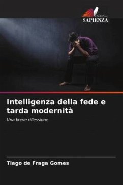 Intelligenza della fede e tarda modernità - de Fraga Gomes, Tiago