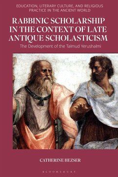 Rabbinic Scholarship in the Context of Late Antique Scholasticism - Hezser, Catherine