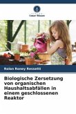 Biologische Zersetzung von organischen Haushaltsabfällen in einem geschlossenen Reaktor