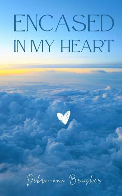 Encased in my heart - Brasher, Debra-Ann